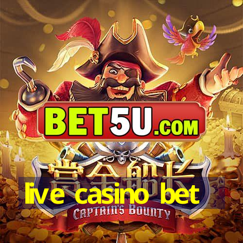 live casino bet